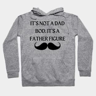 It’s not a dad bod. It’s a father figure. Hoodie